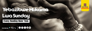YEBAZIBWE MUKAMA LWA SUNDAY 6:00-7:00AM