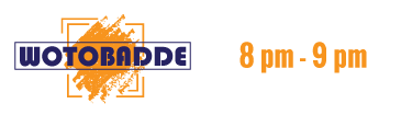 > WOTABADDE 8:00-9PM